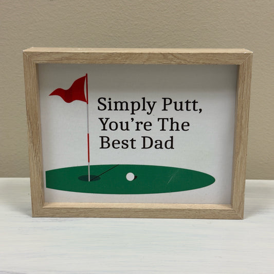 Simply Putt, You're The Best Dad Box Sign
