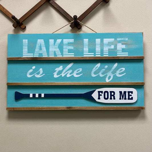 Lake Life is The Life For Me Sign