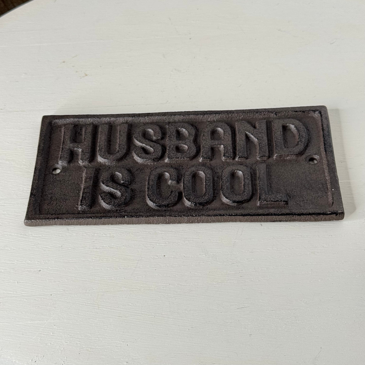 Husband Is Cool Cast Iron Sign