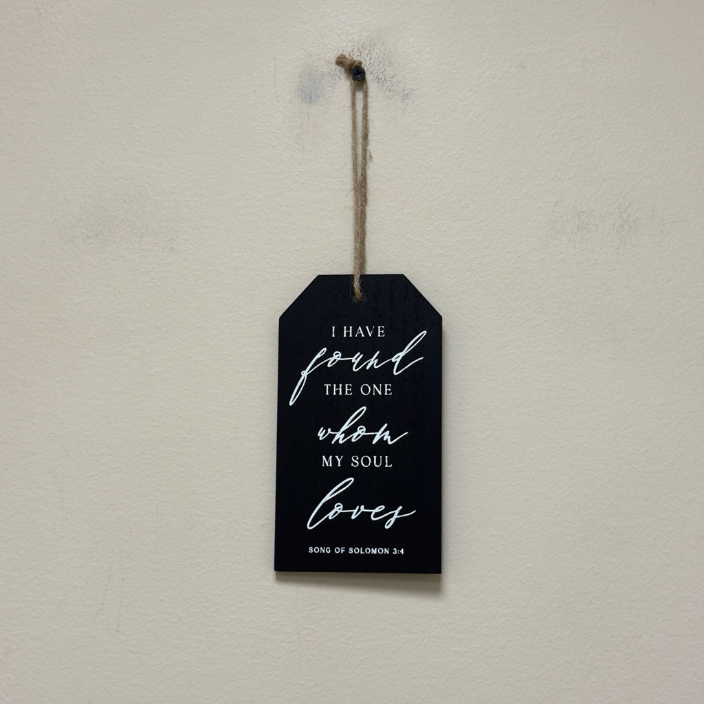 I Have Found The One Whom My Soul Loves Sign