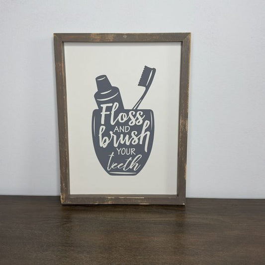 Floss And Brush Your Teeth Bathroom Sign