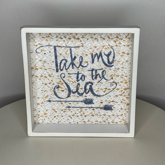 Take Me To The Sea Sign