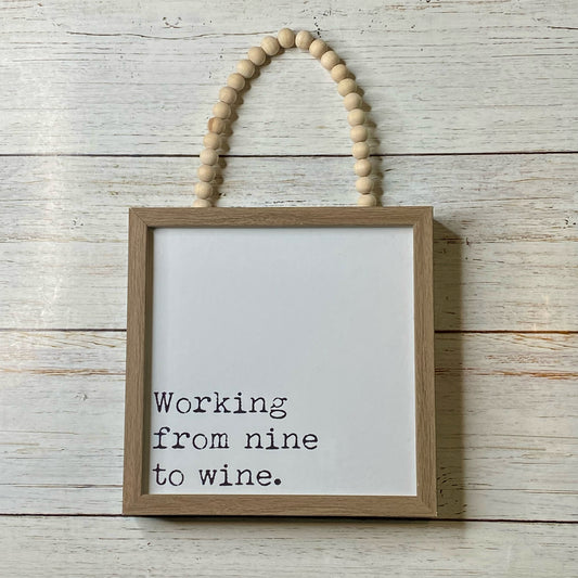 Working From Nine To Wine Hanging Sign