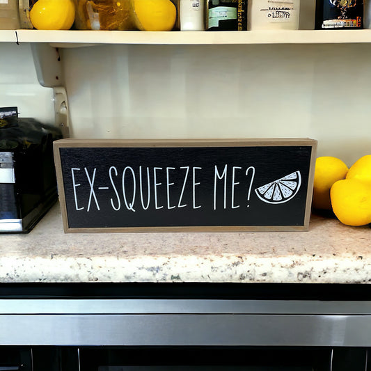 Ex-Squeeze Me Block Sign