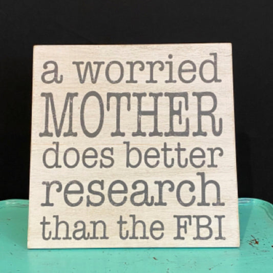 A Worried Mother Does Better Research Than The FBI Sign