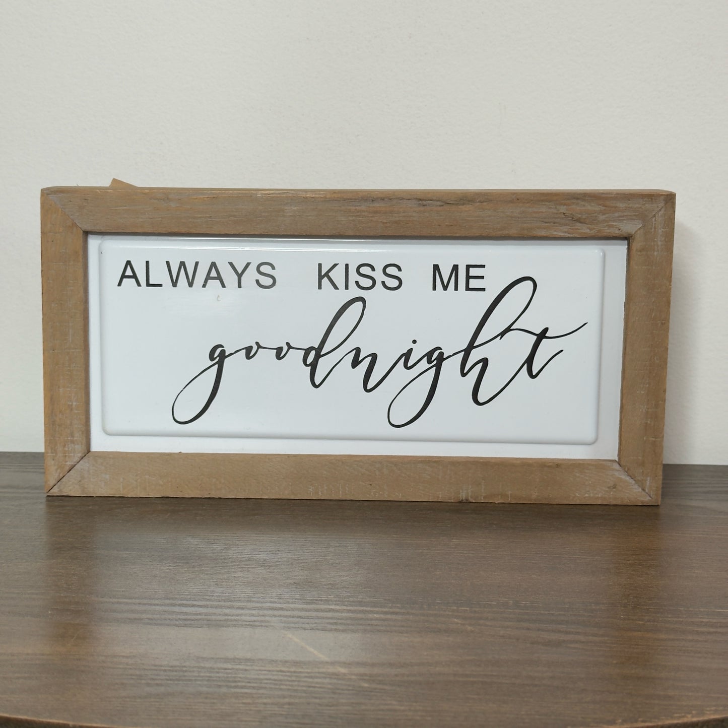 Always Kiss Me Goodnight Sign