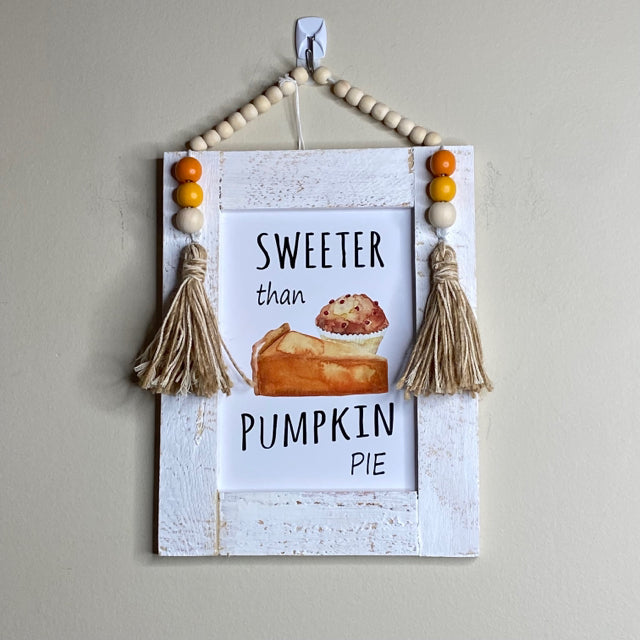 Sweeter Than Pumpkin Pie Sign