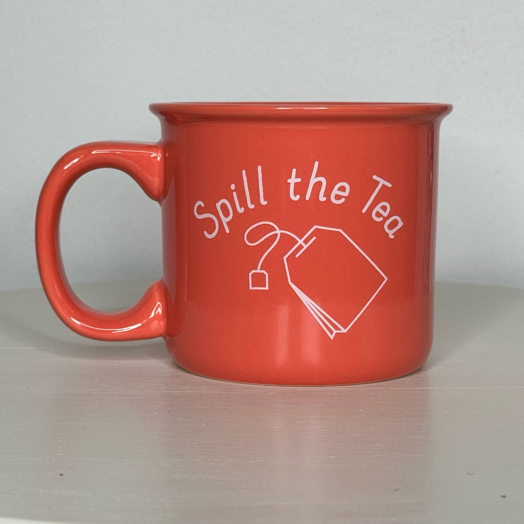 Spill The Tea Mug