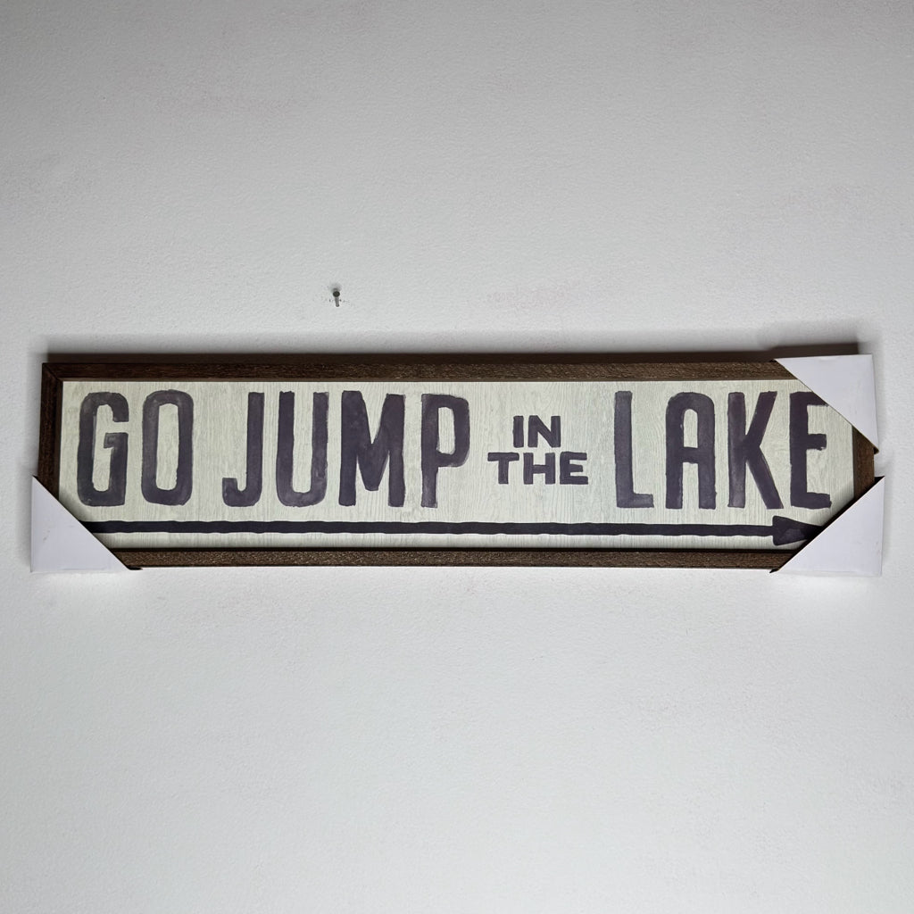 Go Jump In The Lake Sign