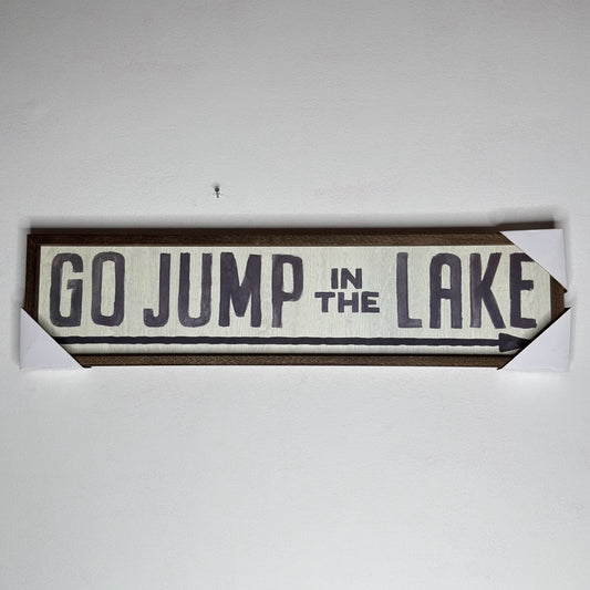 Go Jump In The Lake Sign