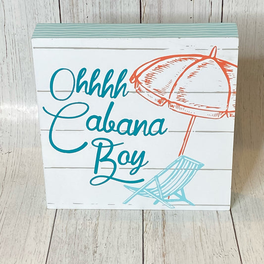 Oh Cabana Boy Block Sign