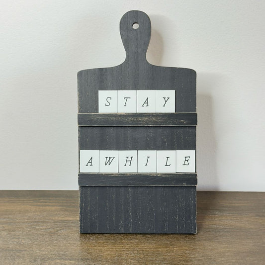 Stay Awhile Easel Sign