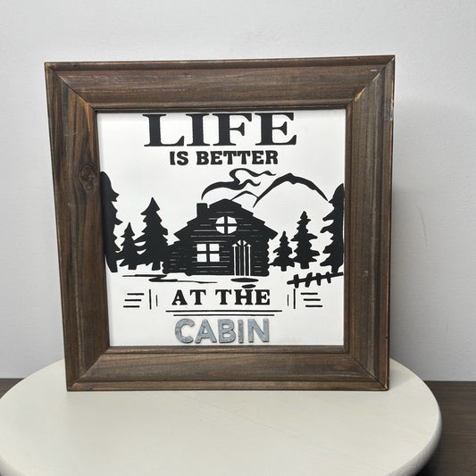 Life Is Better At The Cabin Sign
