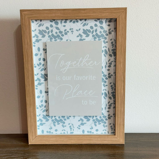 Together Is Our Favorite Place To Be Sign