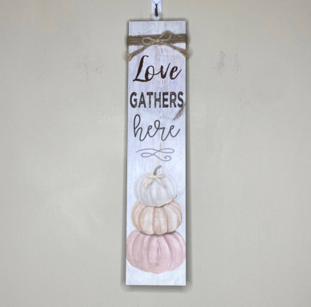 Love Gathers Here Pumpkin Sign