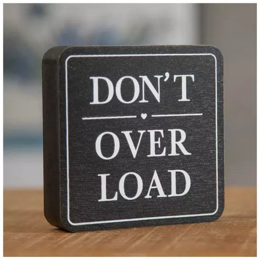 Don't Overload Wood Decor Block Sign