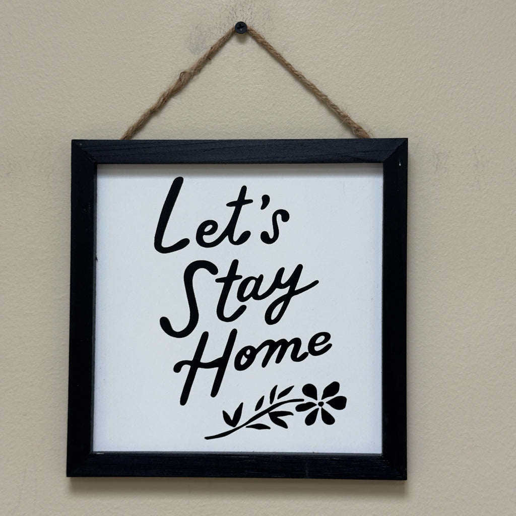 Let's Stay Home Hanging Sign