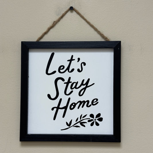 Let's Stay Home Hanging Sign