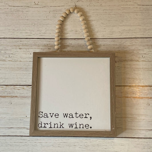 Save Water, Drink Wine Hanging Sign