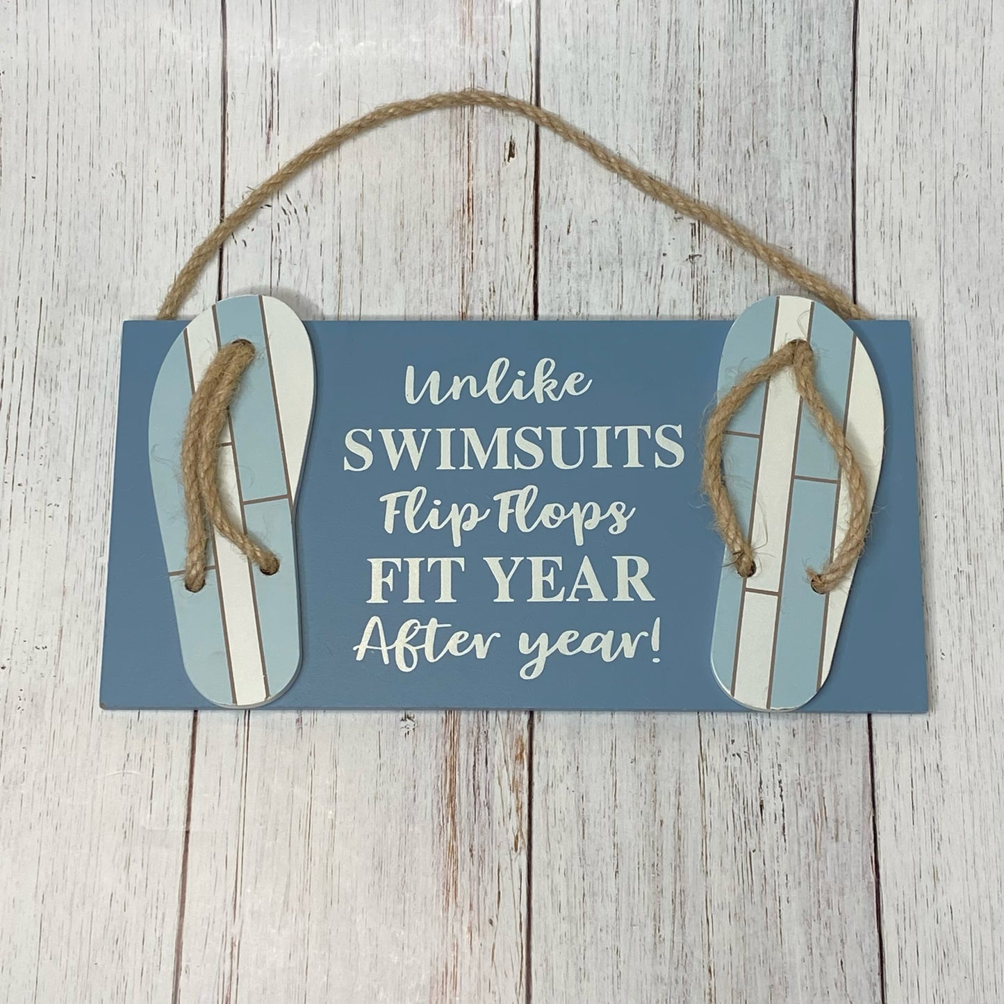 Unlike Swimsuits Flip Flops Fit Year After Year Hanging Sign
