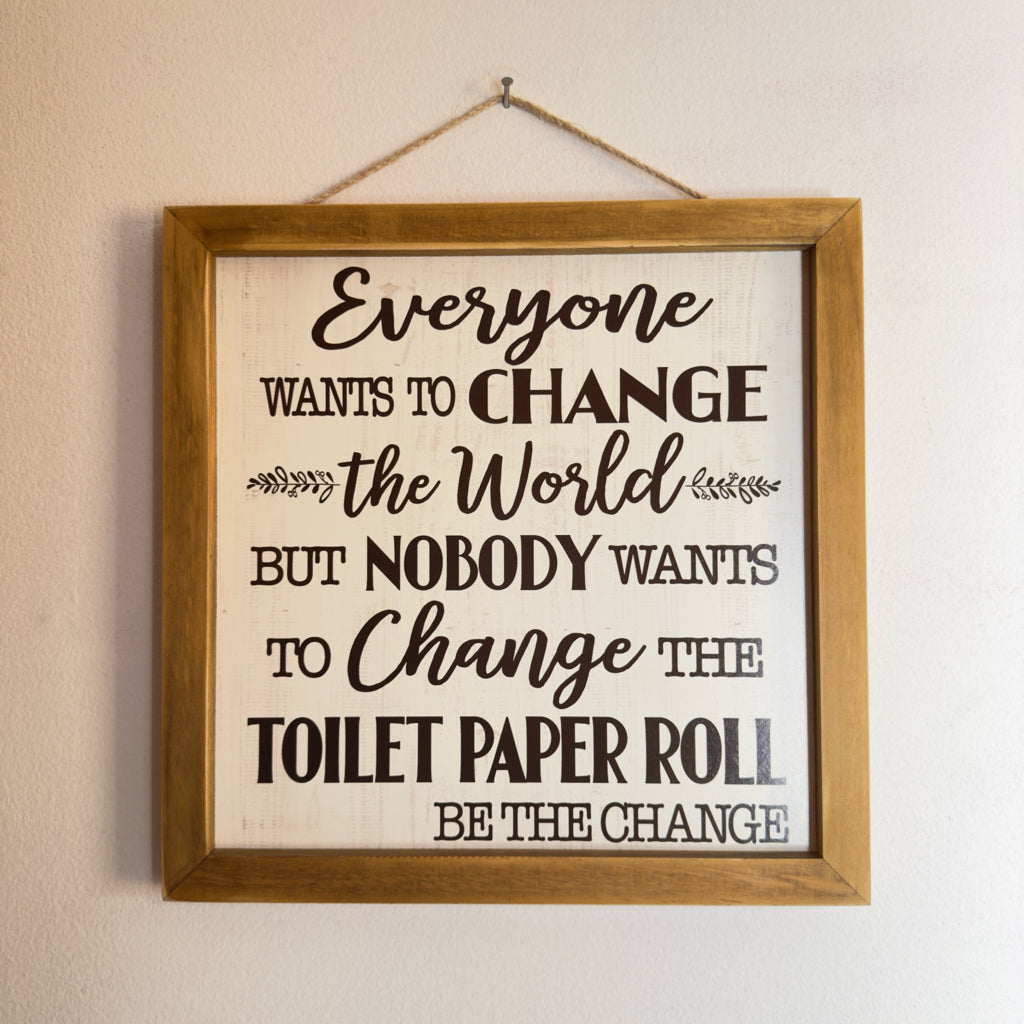Change The Toilet Paper Roll Wood Wall Decor