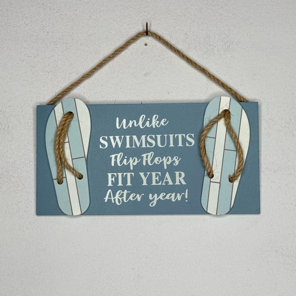 Unlike Swimsuits Flip Flops Fit Year After Year Hanging Sign