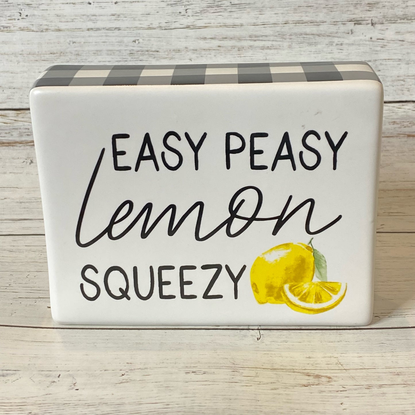 Easy Peasy Lemon Squeezy Block Sign