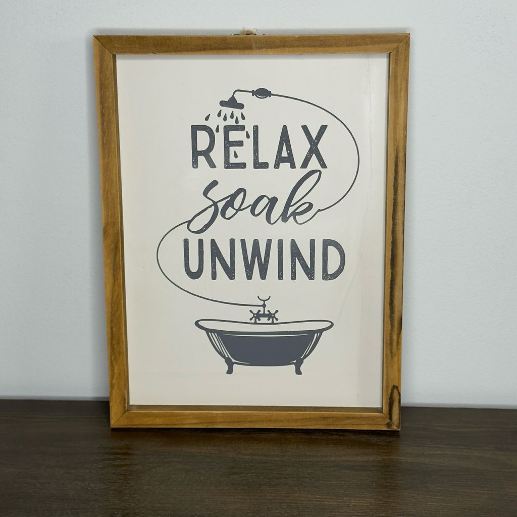 Relax Soak Unwind Bathroom Sign