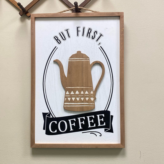 But First Coffee Sign