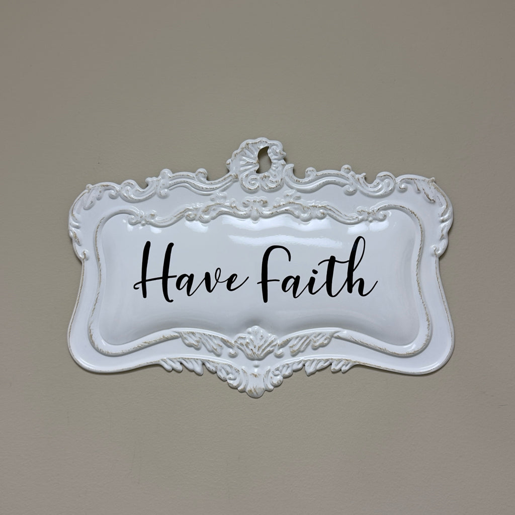 Have Faith Metal Sign