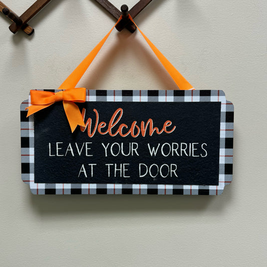 Welcome Leave Your Worries At The Door Sign