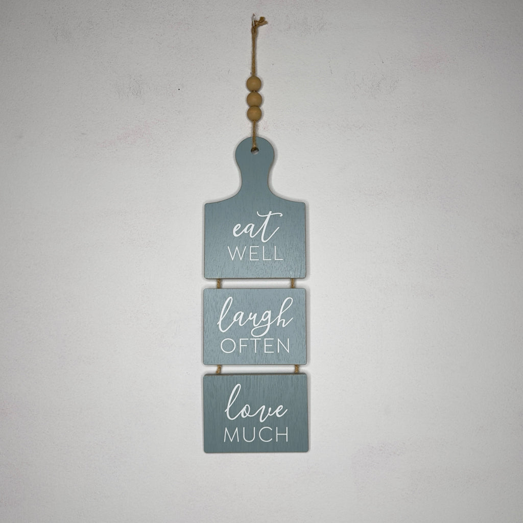 Eat Well Laugh Often Love Much Sign
