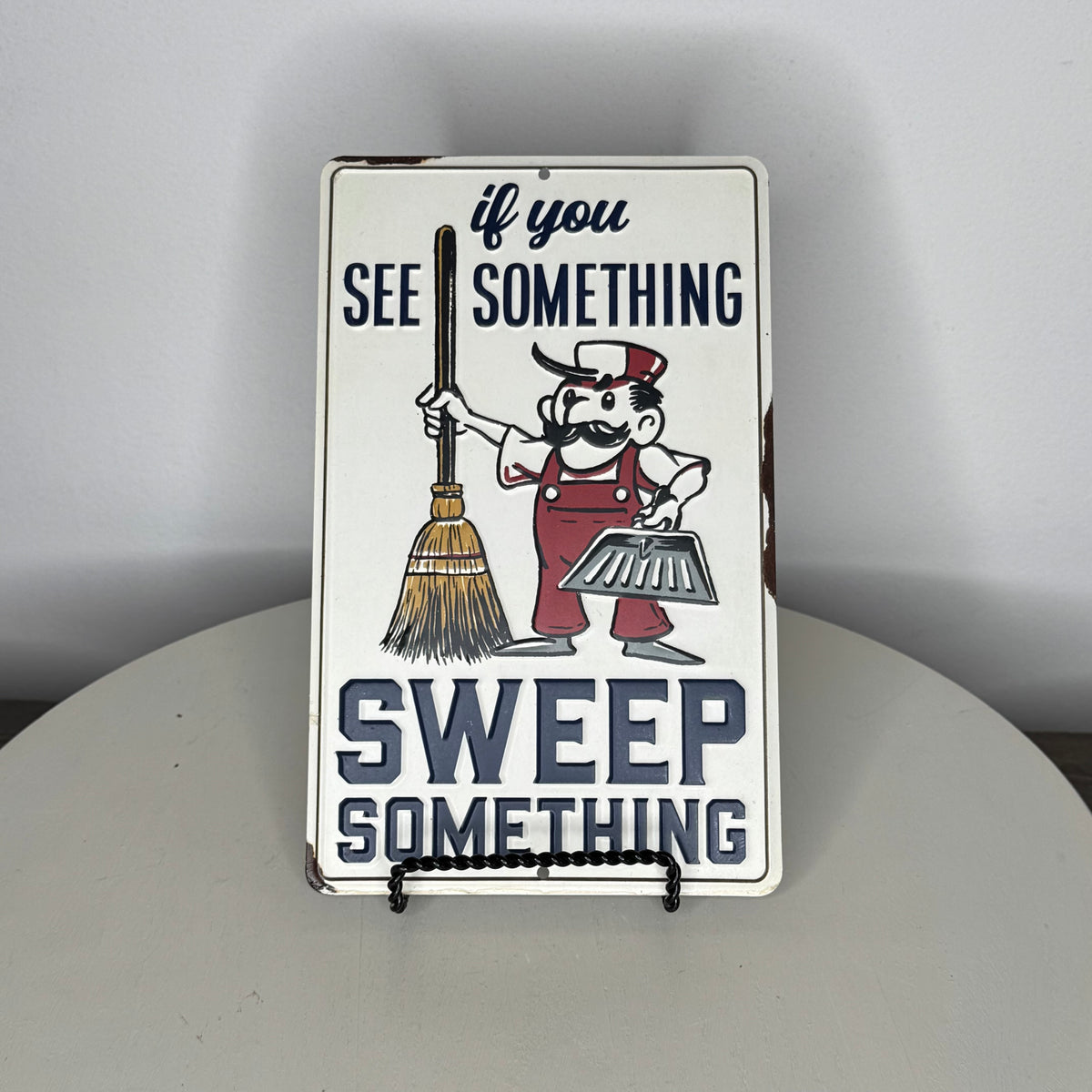 If You See Something Sweep Something Metal Sign