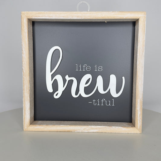 Life Is Brew-Tiful Box Sign