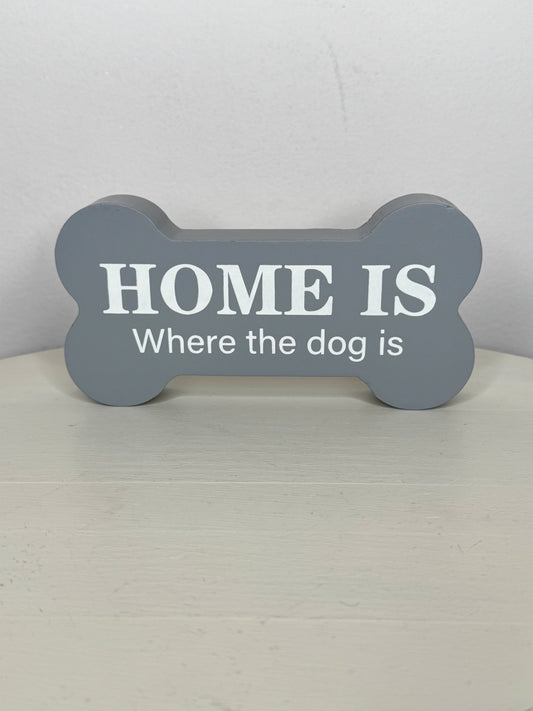 Home Is Where The Dog Is Block Sign
