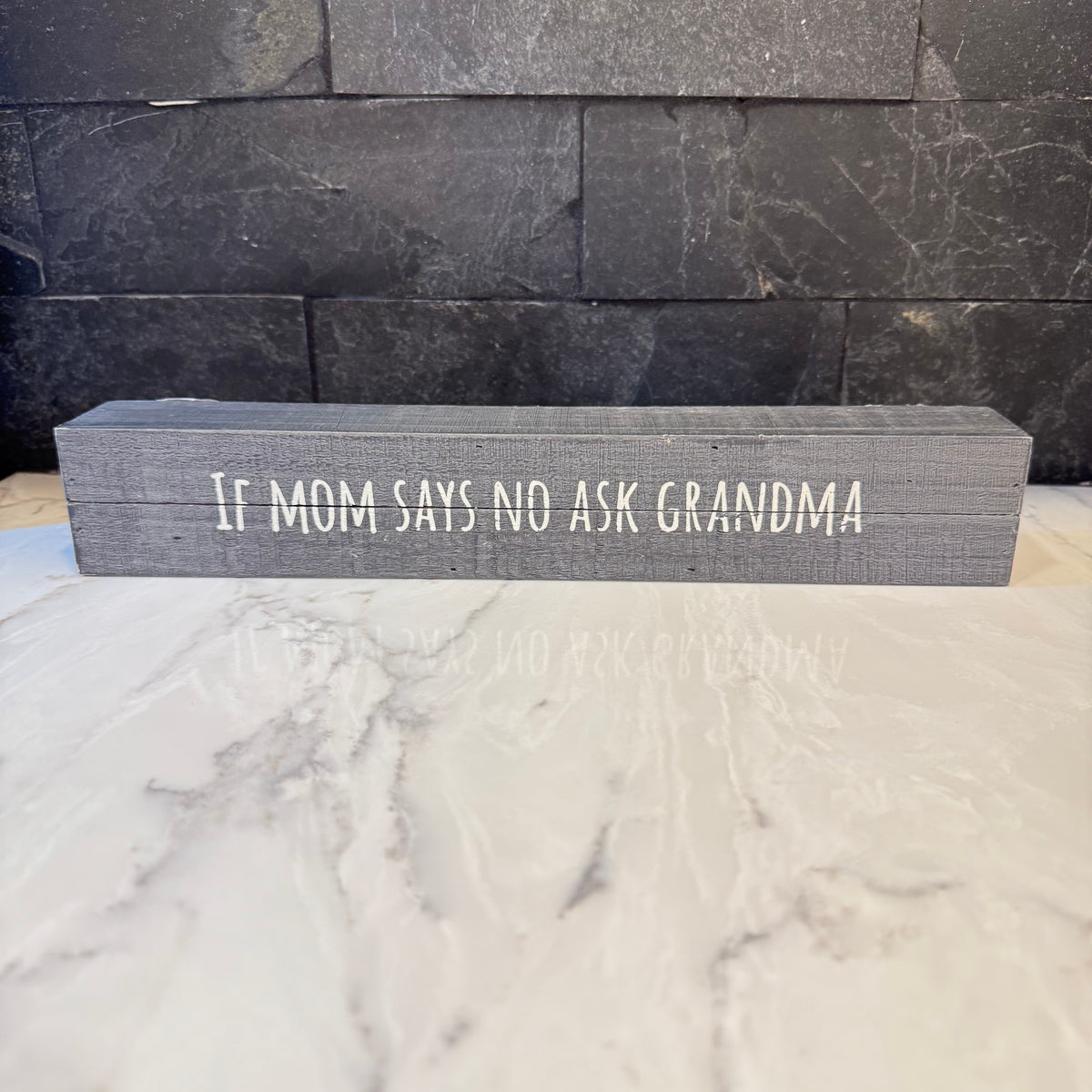 If Mom Says No Ask Grandma Box Sign
