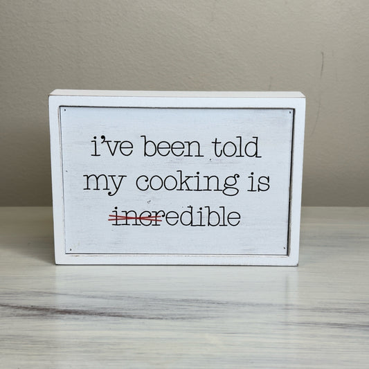 I've Been Told My Cooking Is Edible Box Sign