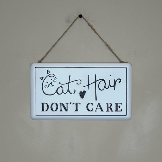 Cat Hair Don't Care Sign