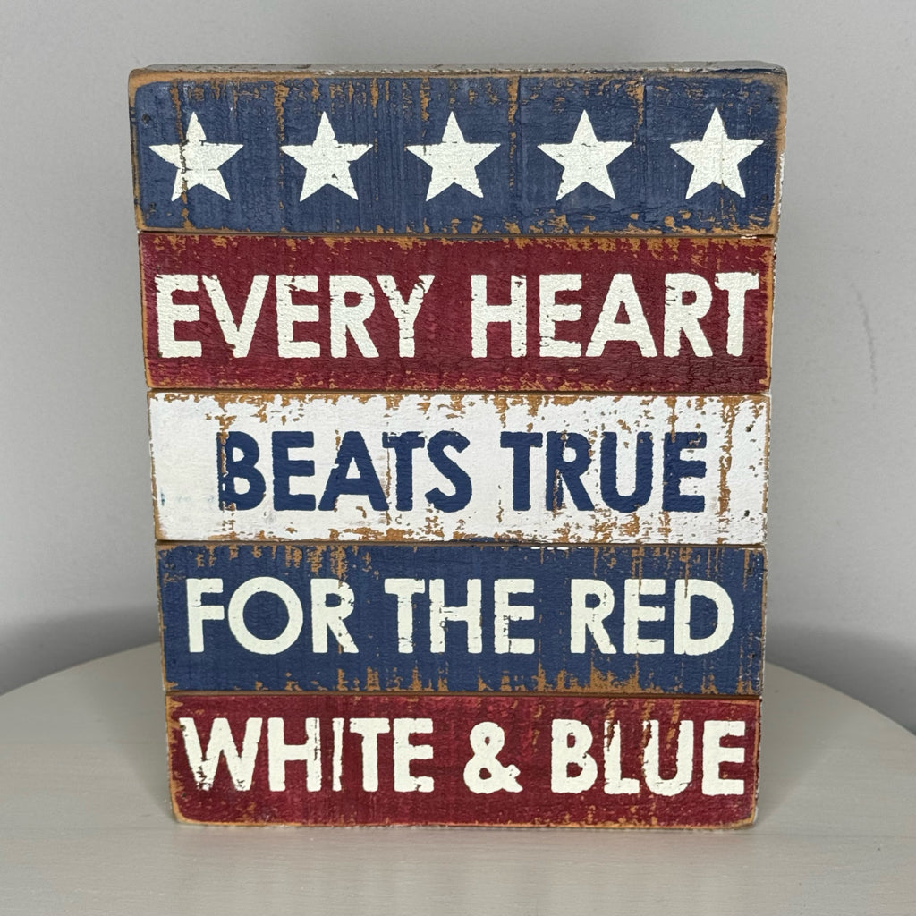 Every Heart Beats True For The Red White & Blue Box Sign