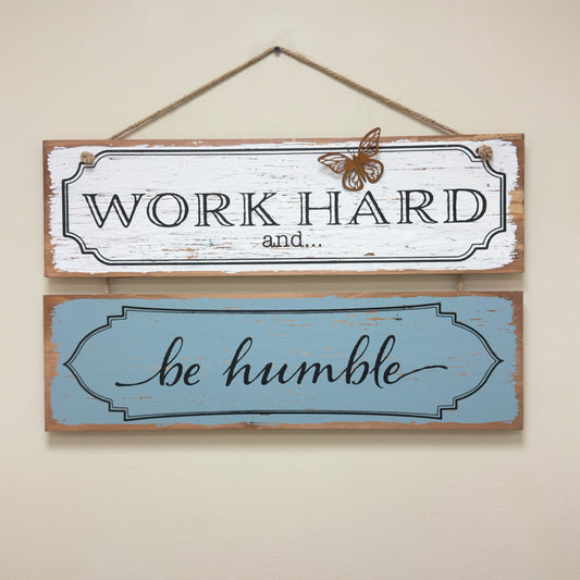 Work Hard And Be Humble Hanging Sign