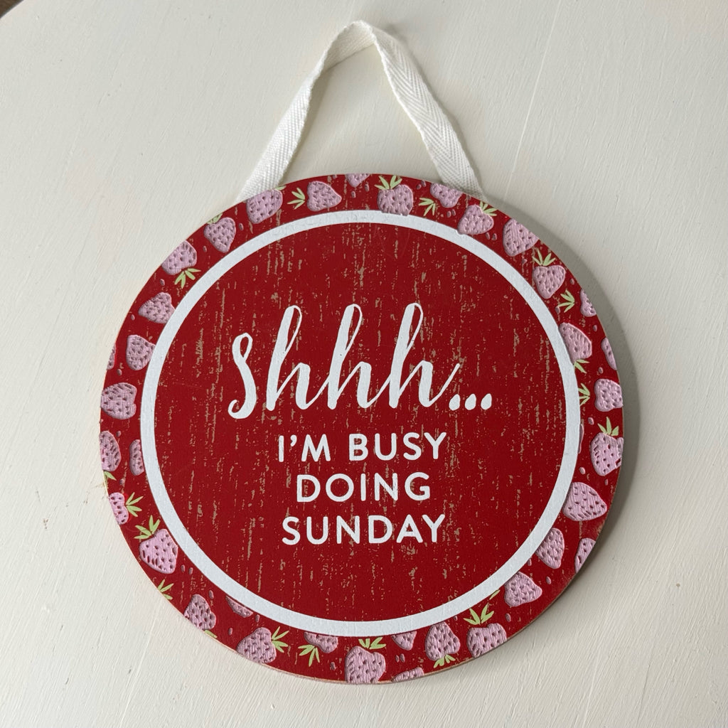 Shhh...I'm Busy Doing Sunday Hanging Sign