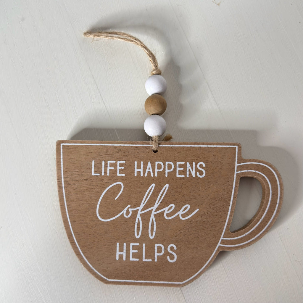 Life Happens Coffee Helps Hanging Sign