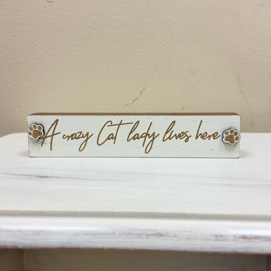A Crazy Cat Lady Lives Here Block Sign