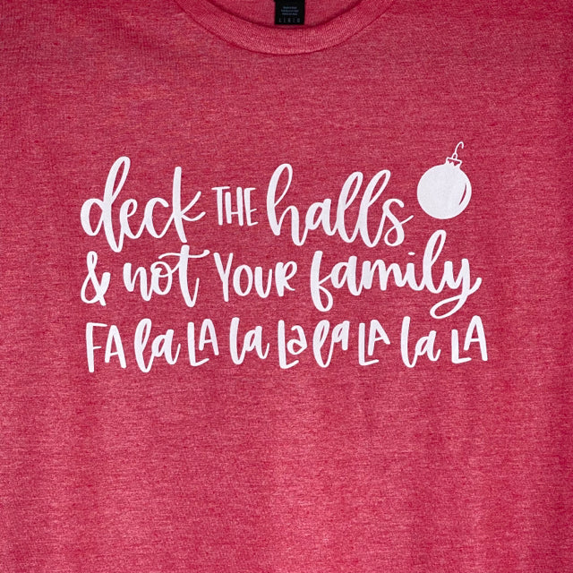 Deck The Halls & Not Your Family Graphic Tee - Size Large