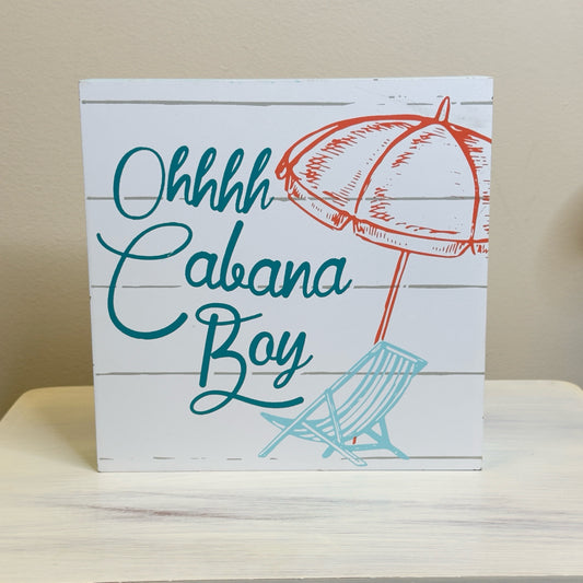Oh Cabana Boy Block Sign