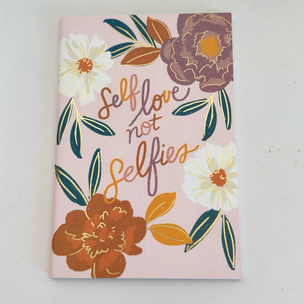 Self Love Not Selfies Journal