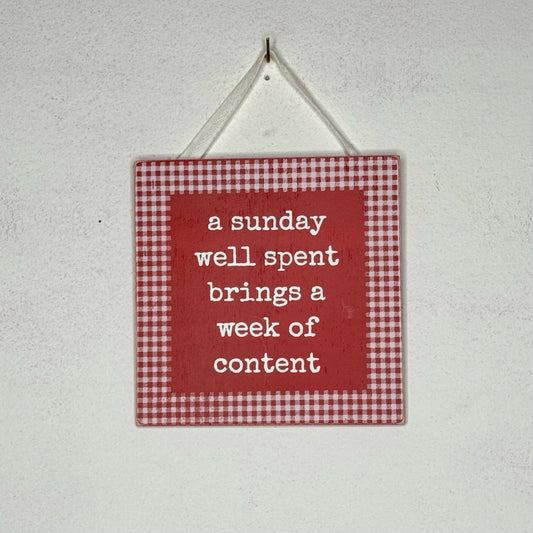 A Sunday Well Spent Brings A Week Of Content Hanging Sign