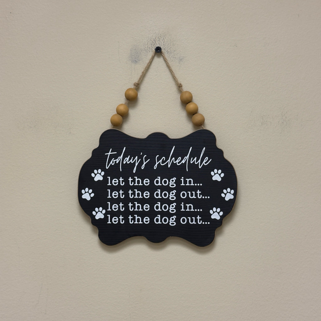 Today's Schedule Let The Dog In Sign