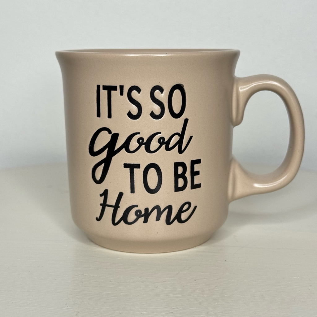 It's So Good to be Home Mug