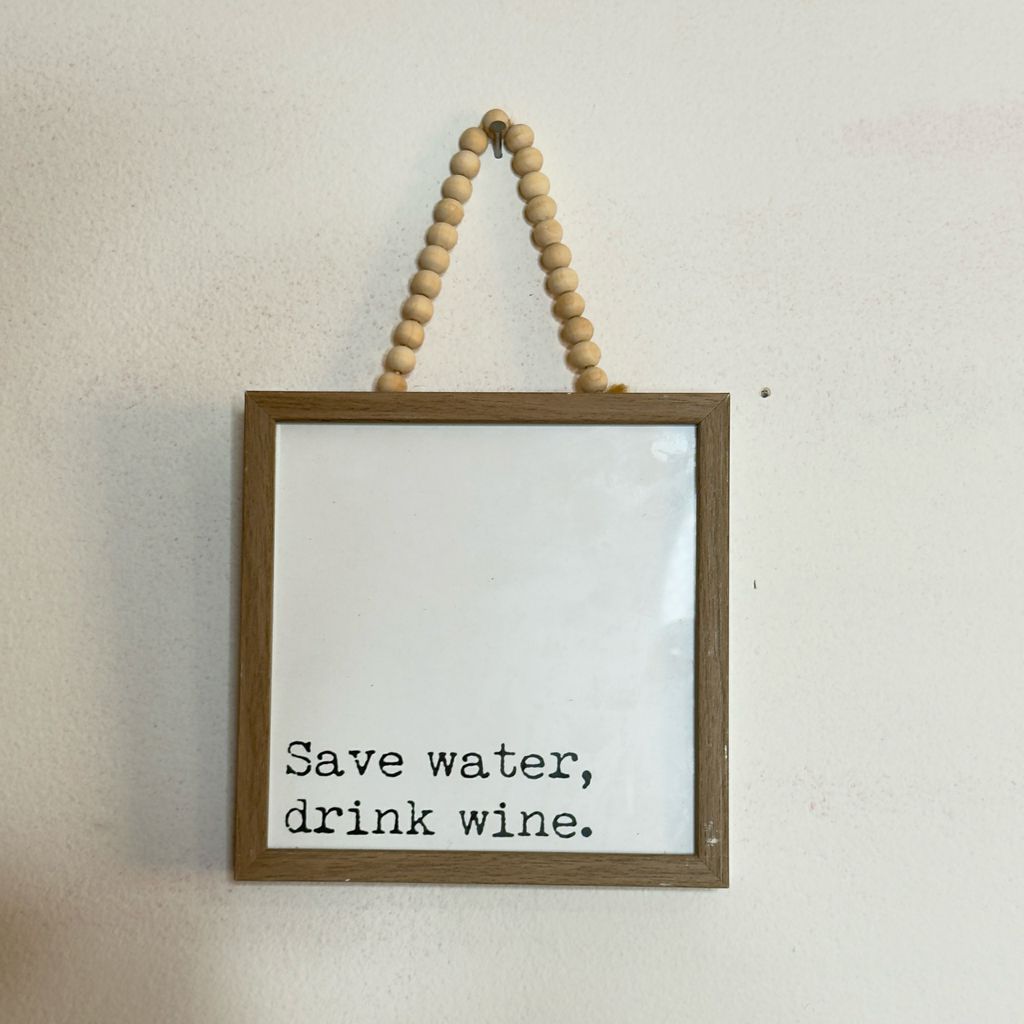 Save Water, Drink Wine Hanging Sign